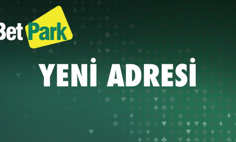 Betpark Yeni Adresi